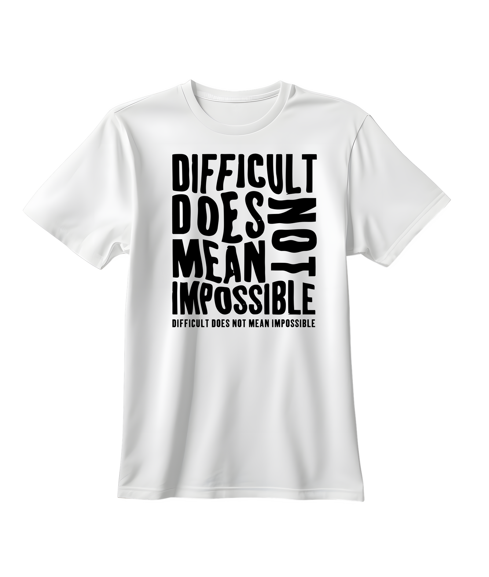 Difficult Does Not Mean Impossible" Inspirational Quote T-Shirt